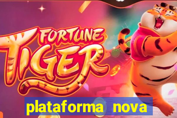 plataforma nova pagando fortune tiger